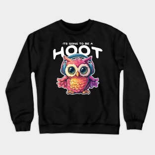 It is going to  be a Hoot Crewneck Sweatshirt